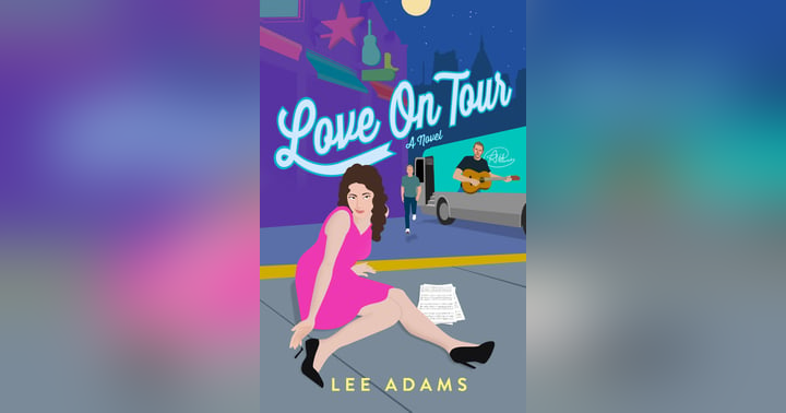image for Love on Tour: The Inspiration and Writing Process Behind Lee Adams' Debut Novel