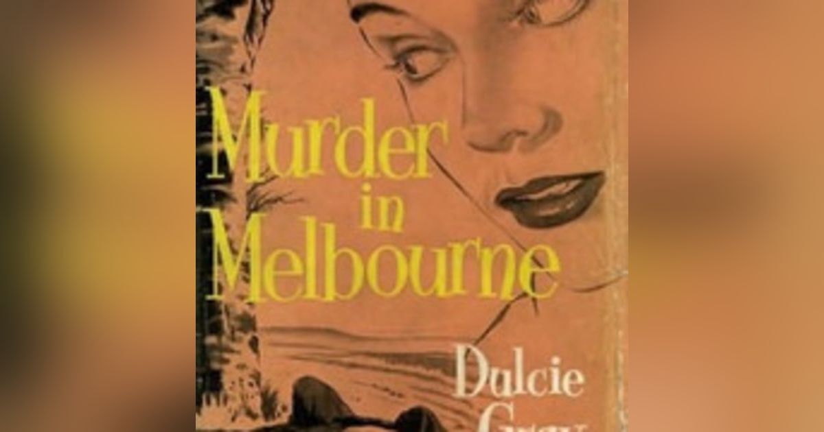 Murder In Melbourne - Dulcie Gray Murder In Melbourne - Dulcie Gray