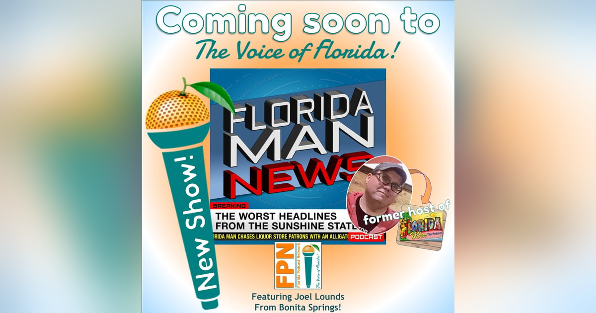Florida Man News - Episode 0: Welcome to Florida Man News with Joel Lounds Florida Man News - Episode 0: Welcome to Florida Man News with Joel Lounds