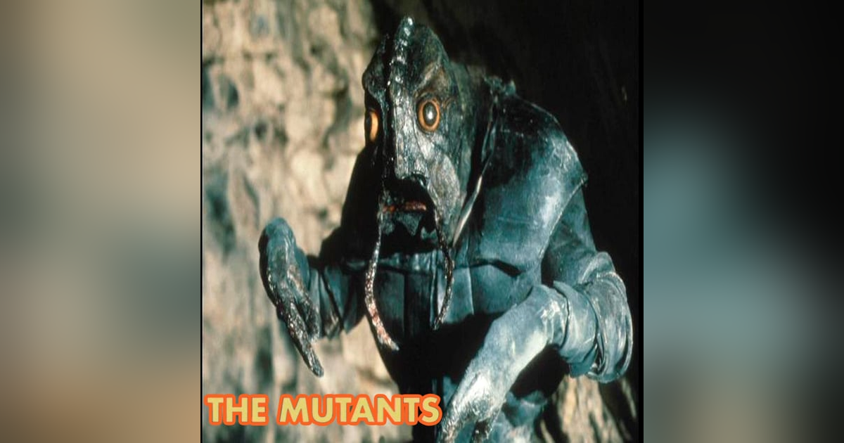 It's... - "The Mutants" It's... - "The Mutants"