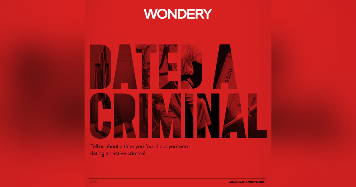Armchair Anonymous: Dated a Criminal Armchair Anonymous: Dated a Criminal