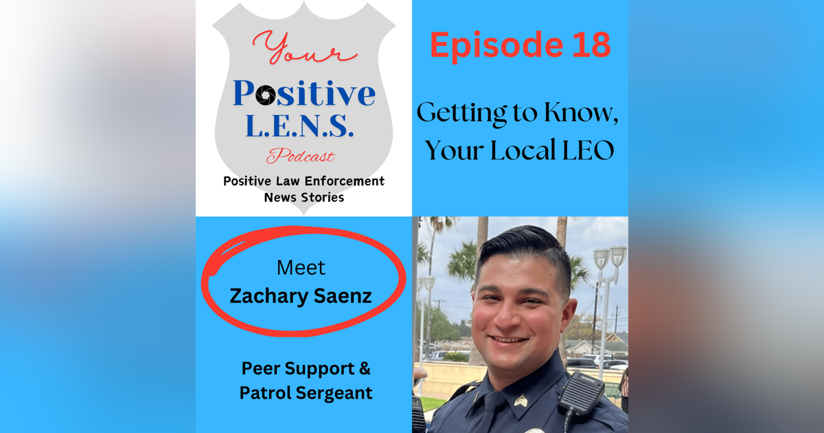 Episode 18: Meet Sgt. Zachary Saenz, De-stigmatizing Mental Health in Law Enforcement Episode 18: Meet Sgt. Zachary Saenz, De-stigmatizing Mental Health in Law Enforcement