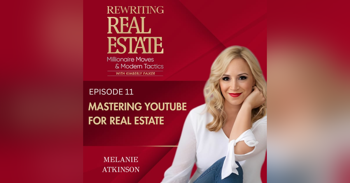 Mastering YouTube for Real Estate - EP 11 Mastering YouTube for Real Estate - EP 11