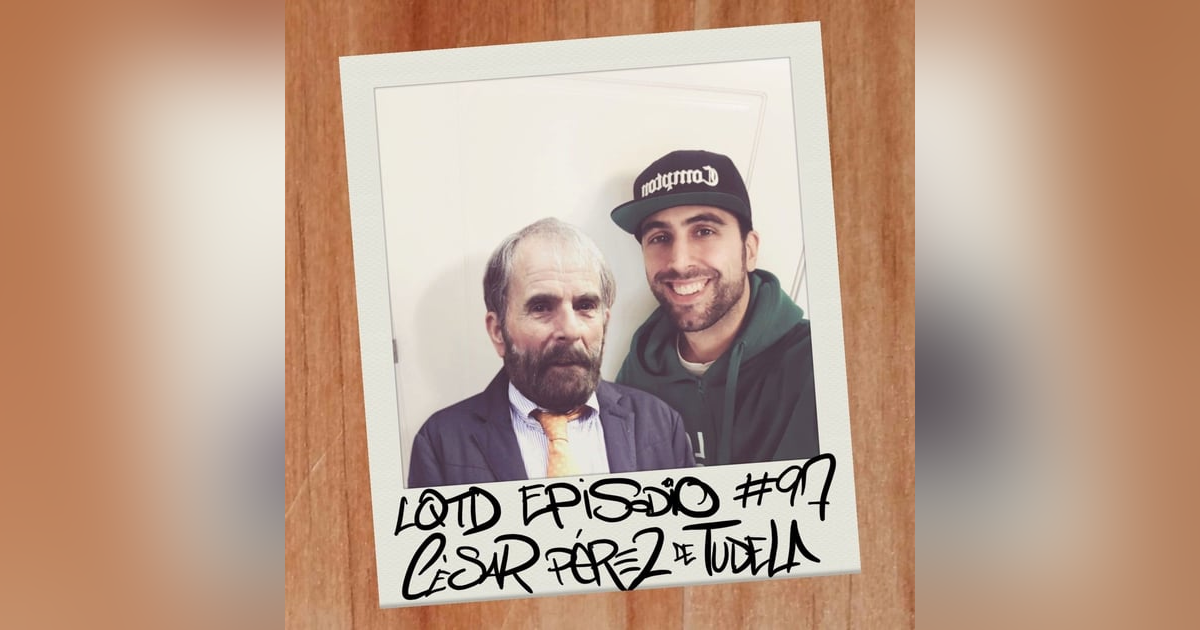 #97: César Pérez de Tudela - El amor mueve montañas #97: César Pérez de Tudela - El amor mueve montañas