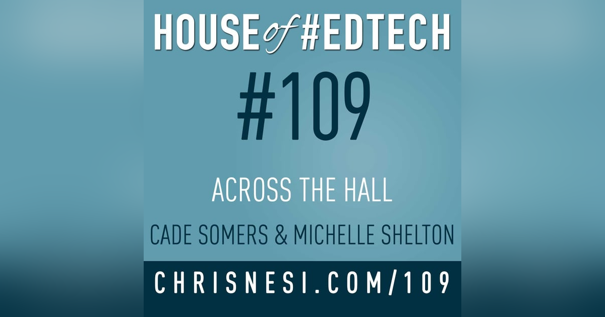 Across the Hall with Cade Somers and Michelle Shelton - HoET109 Across the Hall with Cade Somers and Michelle Shelton - HoET109