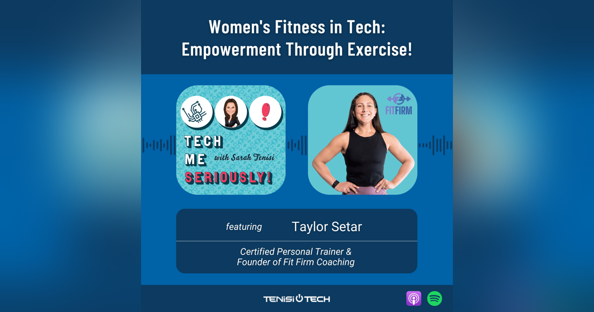 Taylor Setar: Women's Fitness in Tech - Empowerment Through Exercise! Taylor Setar: Women's Fitness in Tech - Empowerment Through Exercise!