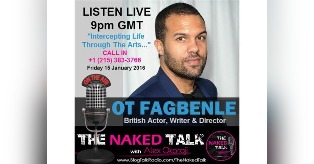 Intercepting Life Through The Arts w/ Guest - OT Fagbenle Intercepting Life Through The Arts w/ Guest - OT Fagbenle