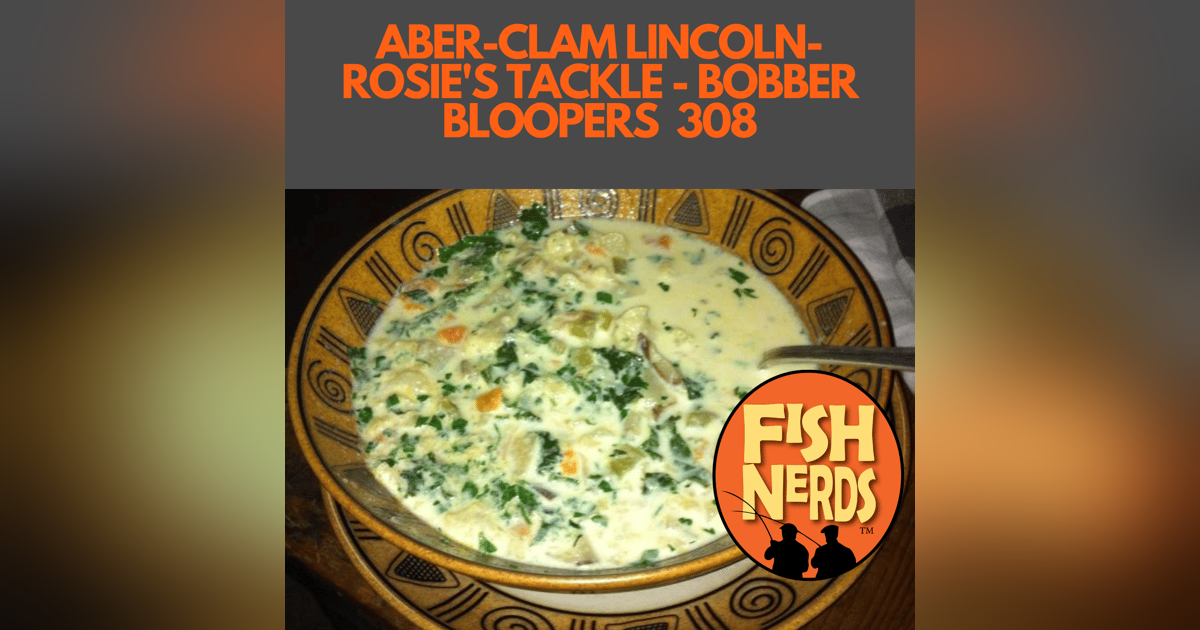 ABER-CLAM LINCOLN- ROSIE'S TACKLE - BOBBER BLOOPERS 308 ABER-CLAM LINCOLN- ROSIE'S TACKLE - BOBBER BLOOPERS 308