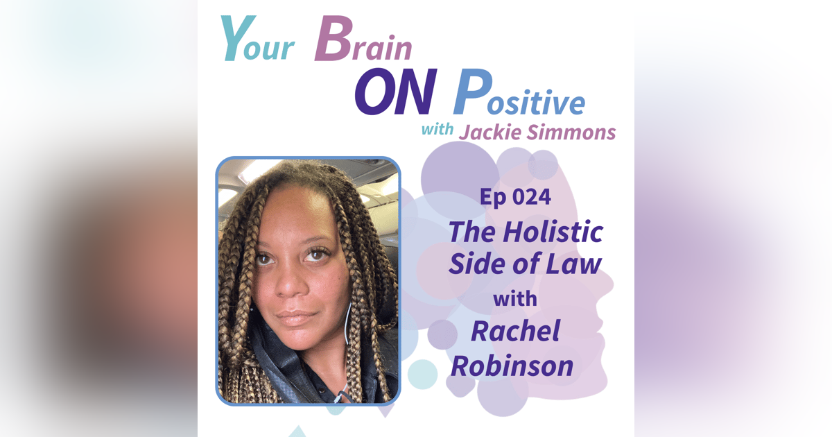 The Holistic Side of Law - Rachel Robinson The Holistic Side of Law - Rachel Robinson
