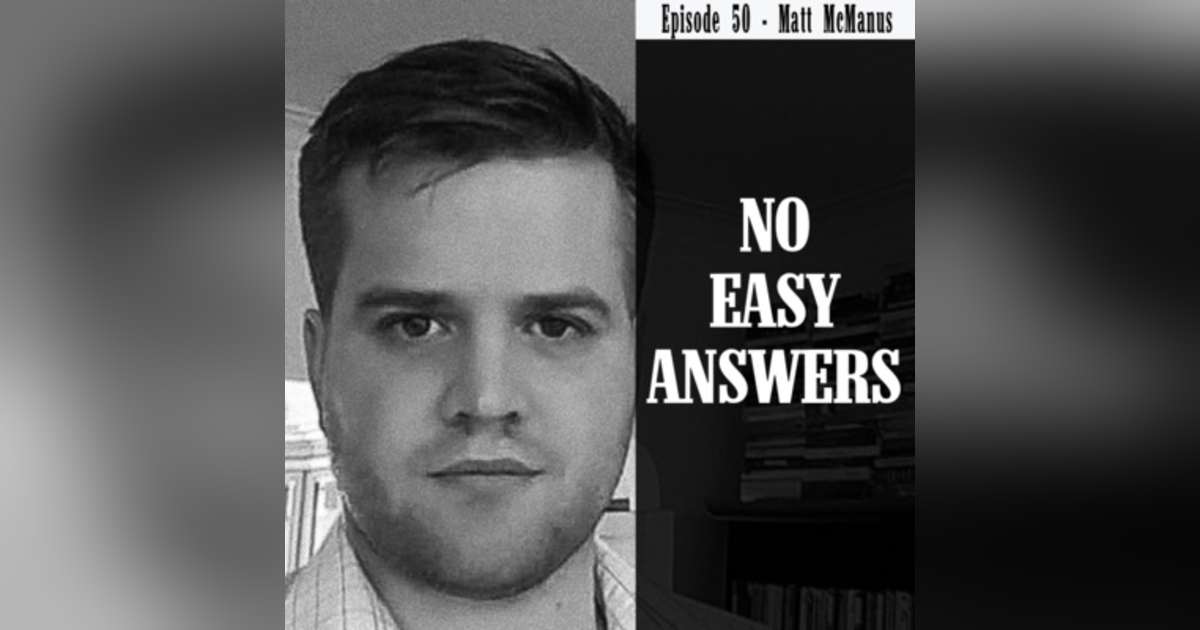 Episode 50 - The Rise of Postmodern Conservatism with Matthew McManus Episode 50 - The Rise of Postmodern Conservatism with Matthew McManus