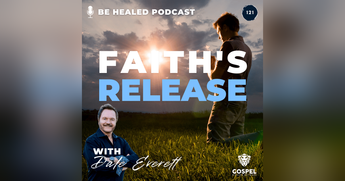 Faith's Release with Dale Everett (Episode 121) Faith's Release with Dale Everett (Episode 121)