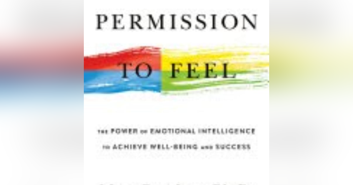 Permission to Feel: Unlocking Emotional Intelligence for a Healthier Life Permission to Feel: Unlocking Emotional Intelligence for a Healthier Life