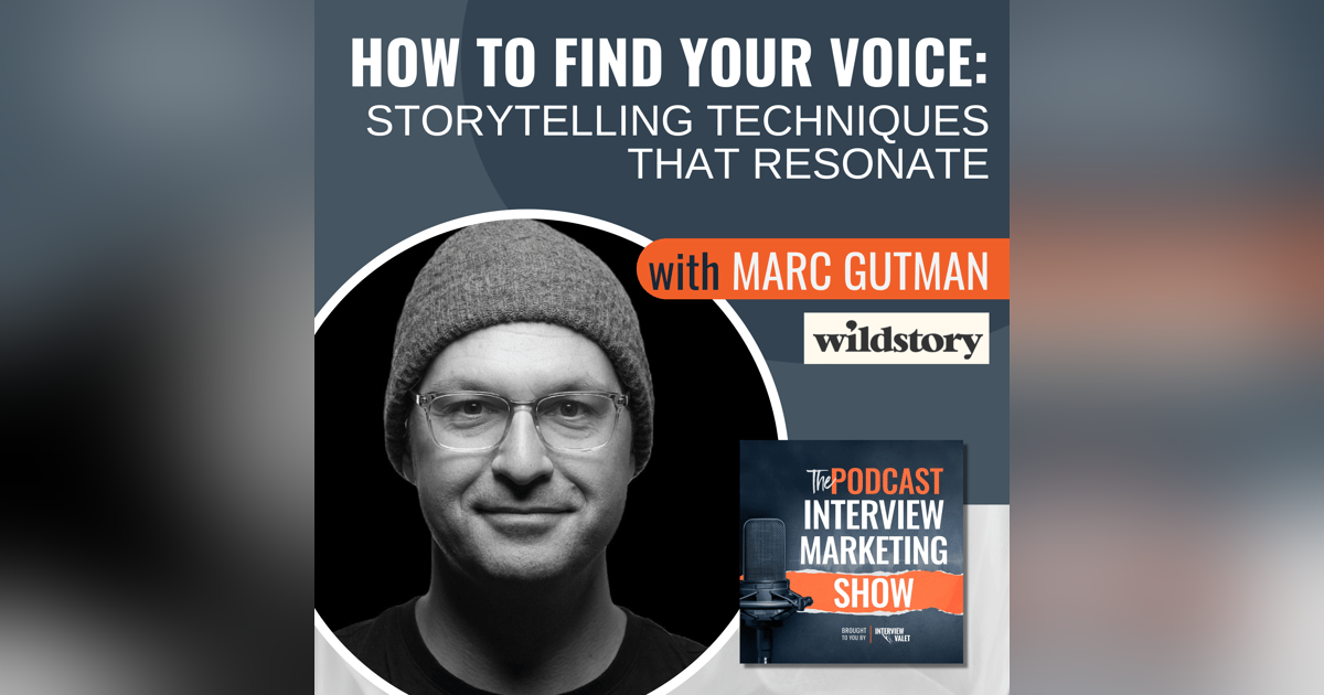 How to Find Your Voice: Storytelling Techniques That Resonate with Marc Gutman How to Find Your Voice: Storytelling Techniques That Resonate with Marc Gutman