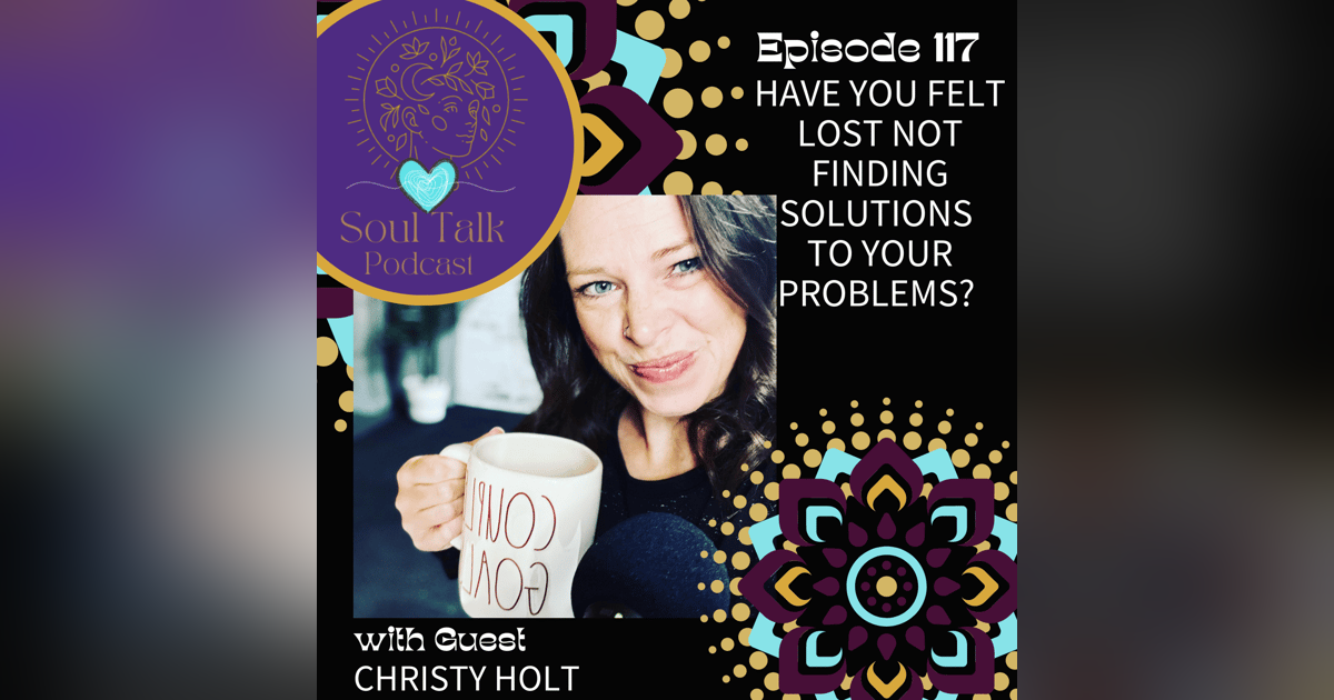 Have You Felt Lost not Finding Solutions to Your Problems? - Christy Holt Have You Felt Lost not Finding Solutions to Your Problems? - Christy Holt