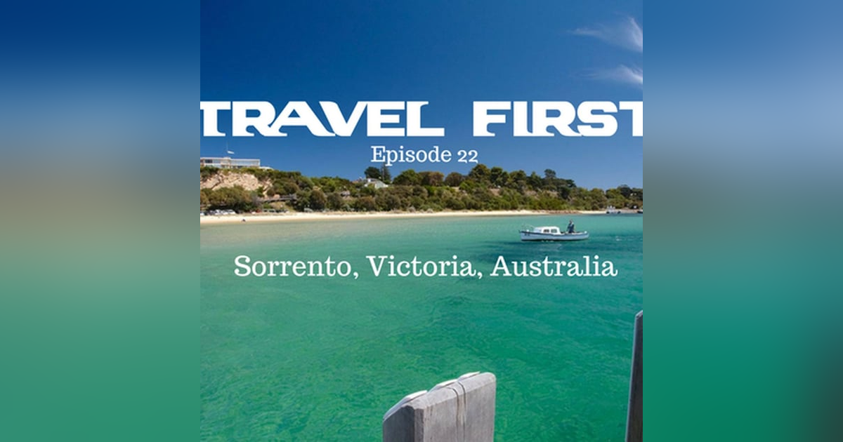 23: Sorrento, Victoria, Australia - Travel First with Alex First & Chris Coleman 23: Sorrento, Victoria, Australia - Travel First with Alex First & Chris Coleman