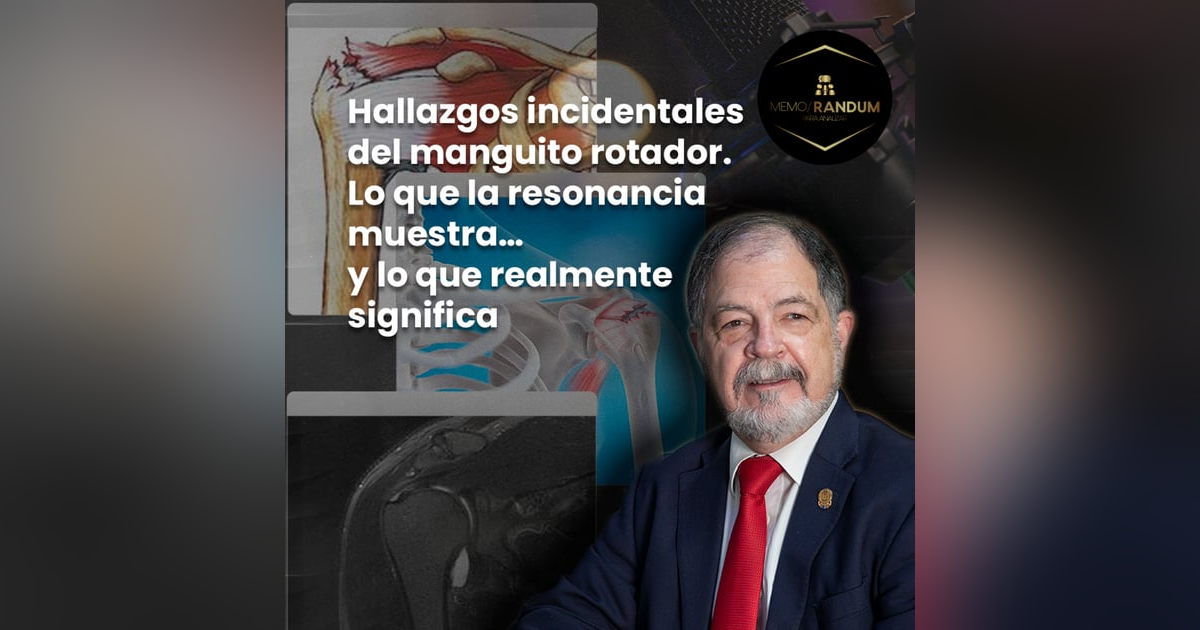 Hallazgos incidentales del manguito rotador Lo que la resonancia muestra… y lo que realmente significa. Hallazgos incidentales del manguito rotador Lo que la resonancia muestra… y lo que realmente significa.