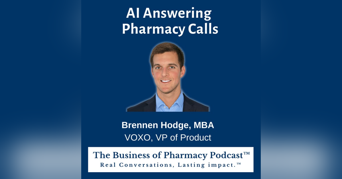AI Answering Pharmacy Calls | Brennen Hodge, MBA VOXO, VP of Product AI Answering Pharmacy Calls | Brennen Hodge, MBA VOXO, VP of Product