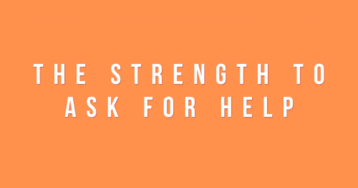 image for The Strength to Ask for Help