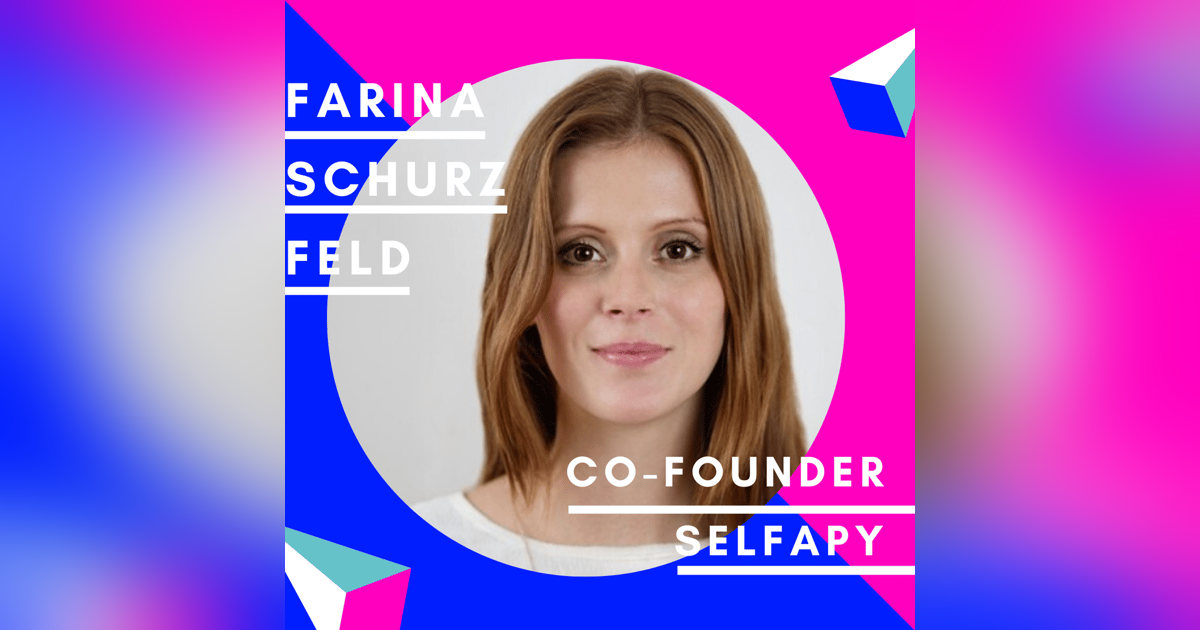 Farina Schurzfeld, Selfapy | Gründerstories Farina Schurzfeld, Selfapy | Gründerstories