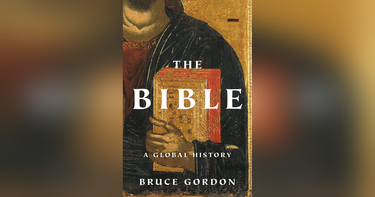 634 The Bible: A Global History (with Bruce Gordon) | My Last Book with Michelle P Brown 634 The Bible: A Global History (with Bruce Gordon) | My Last Book with Michelle P Brown