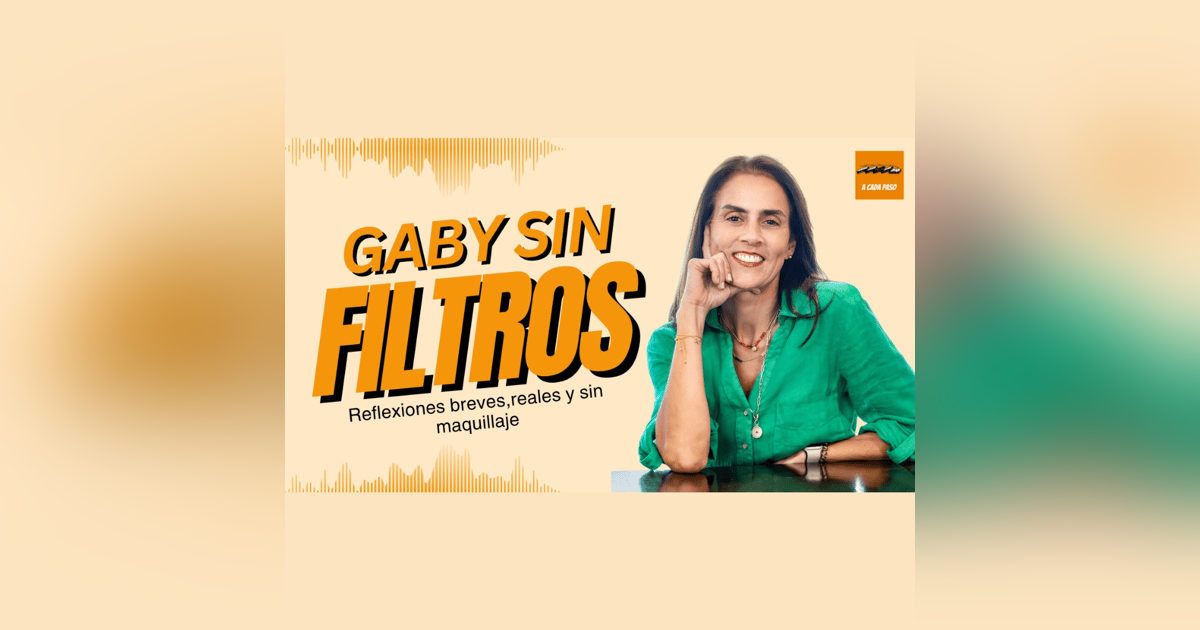 Gaby Sin Filtro | EP. 1 Gaby Sin Filtro | EP. 1