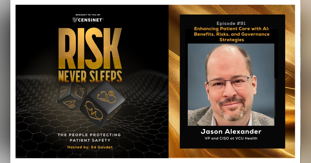 Episode #91. Enhancing Patient Care with AI: Benefits, Risks, and Governance Strategies, with  Jason Alexander, VP and CISO of VCU Health Episode #91. Enhancing Patient Care with AI: Benefits, Risks, and Governance Strategies, with  Jason Alexander, VP and CISO of VCU Health