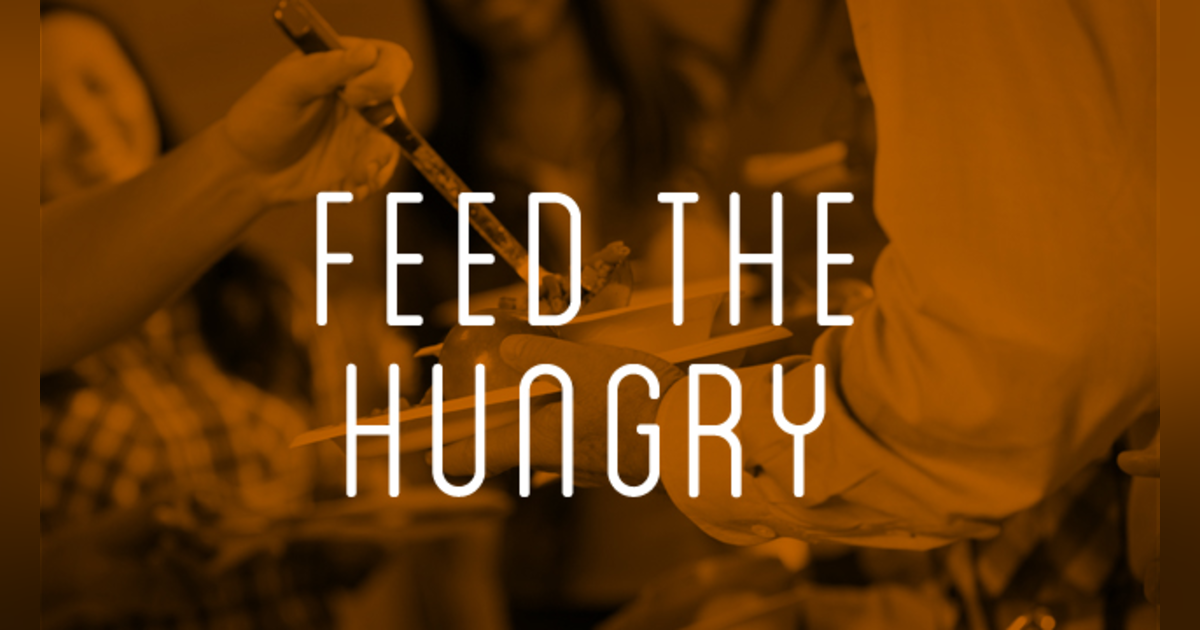 Should the Church Feed The Hungry? #300 Should the Church Feed The Hungry? #300