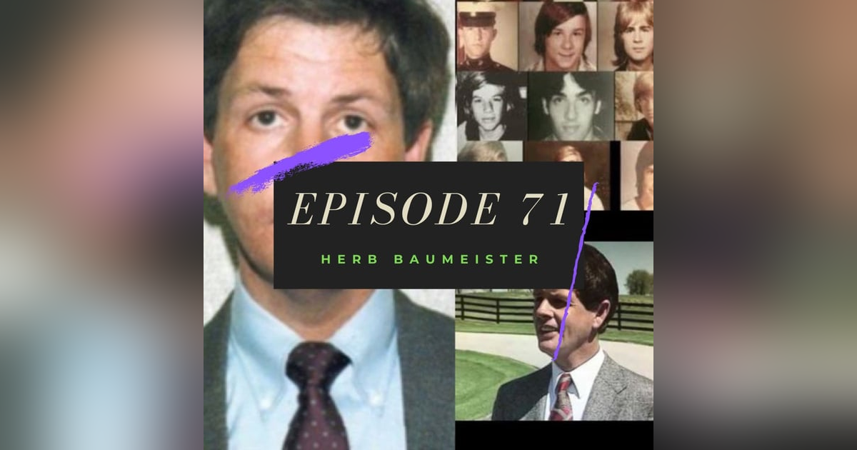 Ep. 71: Herb Baumeister Ep. 71: Herb Baumeister