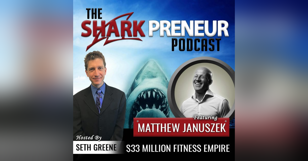 549: $33 Million Fitness Empire with Matthew Januszek 549: $33 Million Fitness Empire with Matthew Januszek