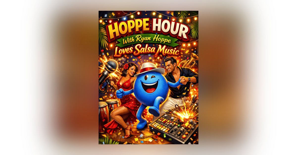 Hoppe Hour Loves Salsa Music (Hoppe Hour With Ryan Hoppe: 2.10.26) Hoppe Hour Loves Salsa Music (Hoppe Hour With Ryan Hoppe: 2.10.26)
