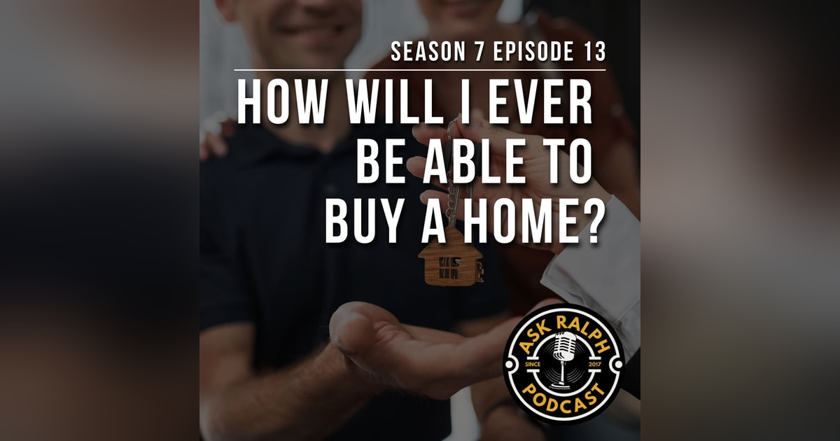 How will I ever be able to buy a home? How will I ever be able to buy a home?