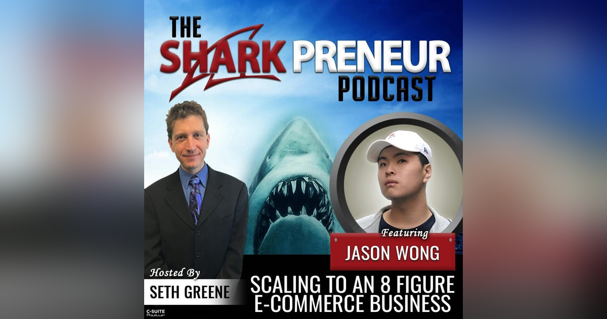 818: Scaling to an 8 Figure E-Commerce Business with Jason Wong 818: Scaling to an 8 Figure E-Commerce Business with Jason Wong