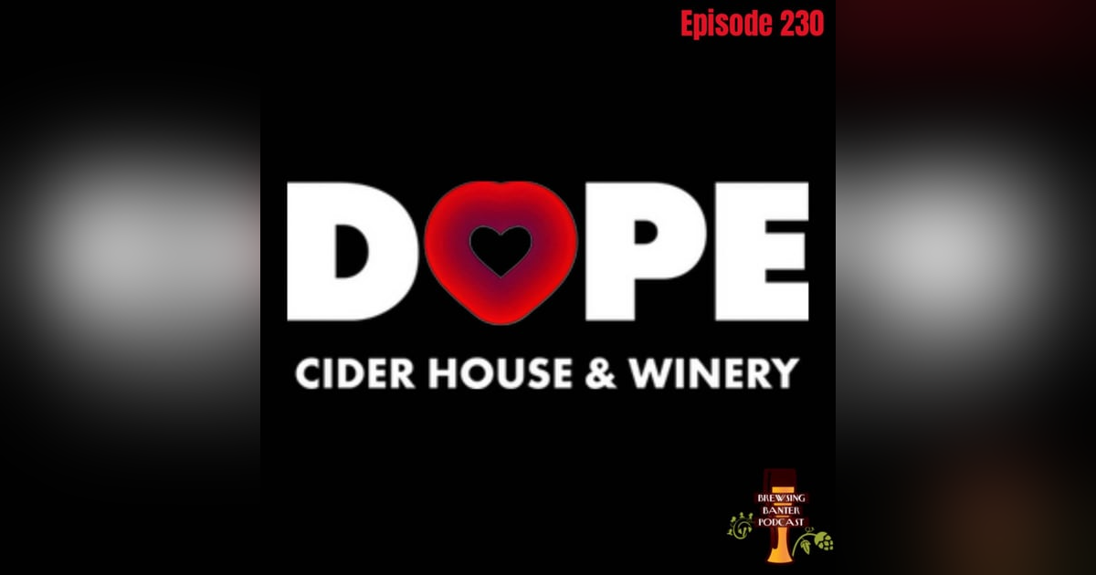 BBP 230 - Dope Cider House & Winery BBP 230 - Dope Cider House & Winery