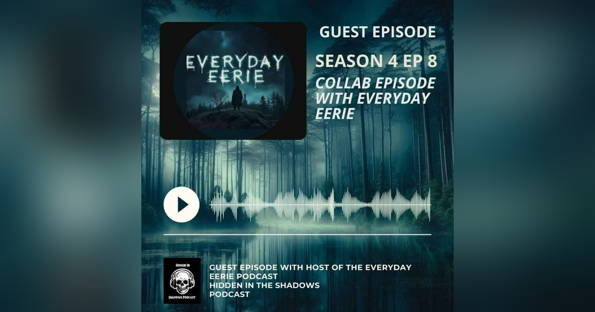 Guest Episode With Everyday Eerie Guest Episode With Everyday Eerie