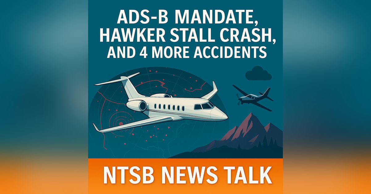 ADS-B In Mandate, Hawker Stall Test Crash, Erie LSA Wind Shear, and Four More Fatal Accidents ADS-B In Mandate, Hawker Stall Test Crash, Erie LSA Wind Shear, and Four More Fatal Accidents