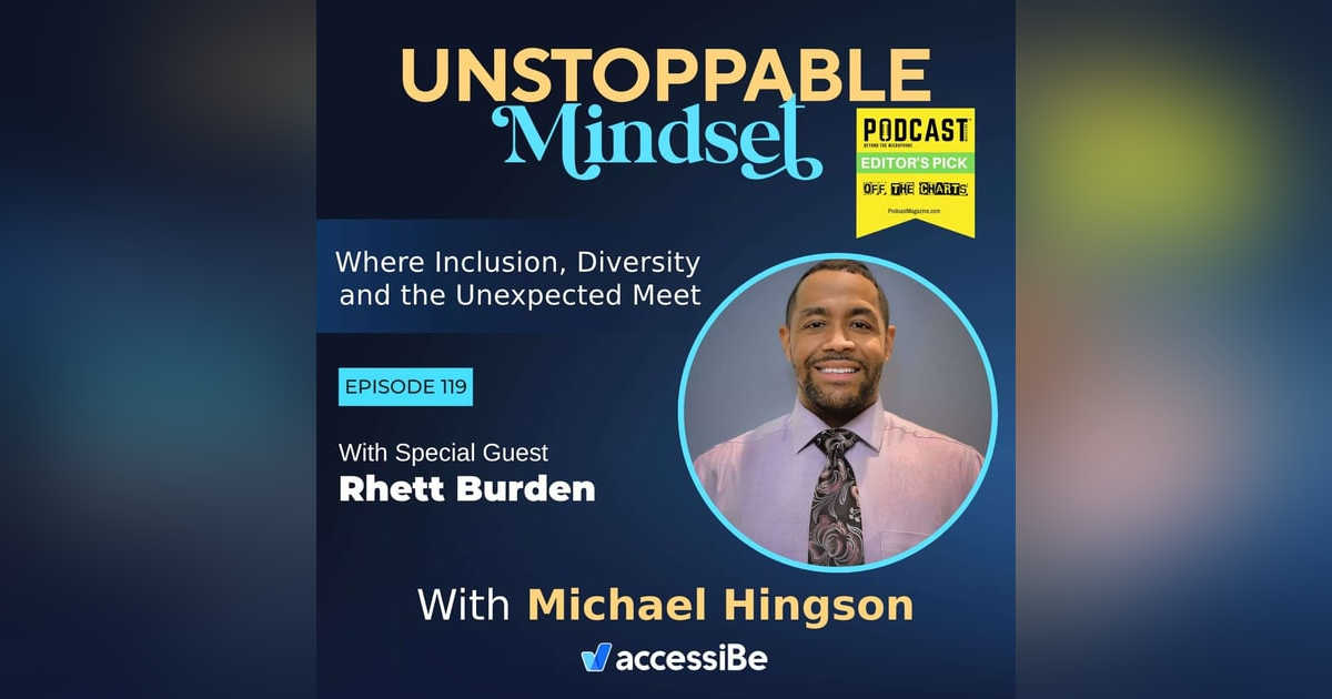 Episode 119 – Unstoppable DEIB Practitioner with Rhett Burden Episode 119 – Unstoppable DEIB Practitioner with Rhett Burden
