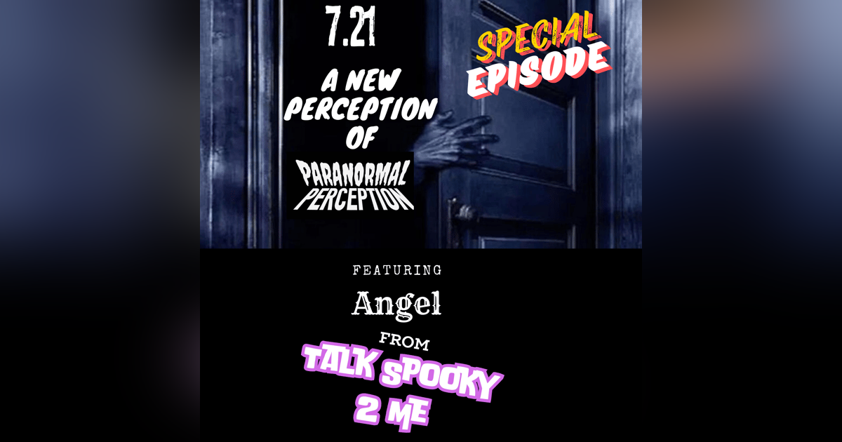 7.21 - A New Perception of Paranormal Perception 7.21 - A New Perception of Paranormal Perception