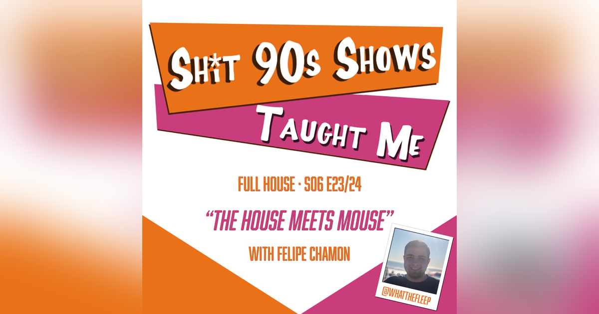 BONUS: Full House Disney Episodes (S6E23+24) with Felipe Chamon BONUS: Full House Disney Episodes (S6E23+24) with Felipe Chamon