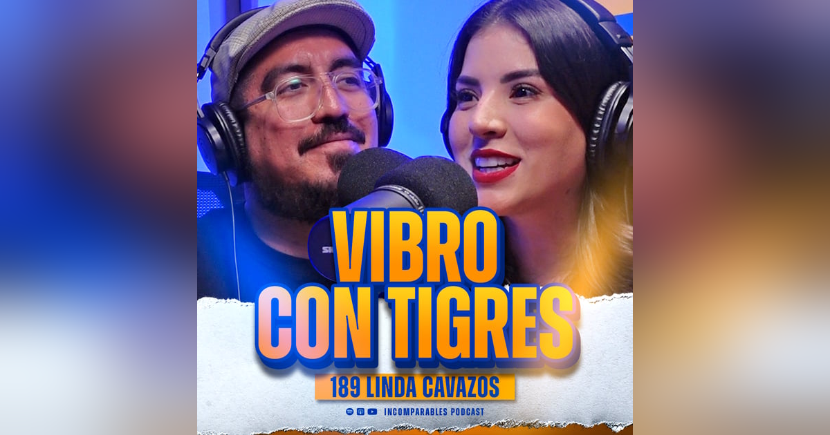 189 | Vibro con Tigres | Linda Cavazos 189 | Vibro con Tigres | Linda Cavazos