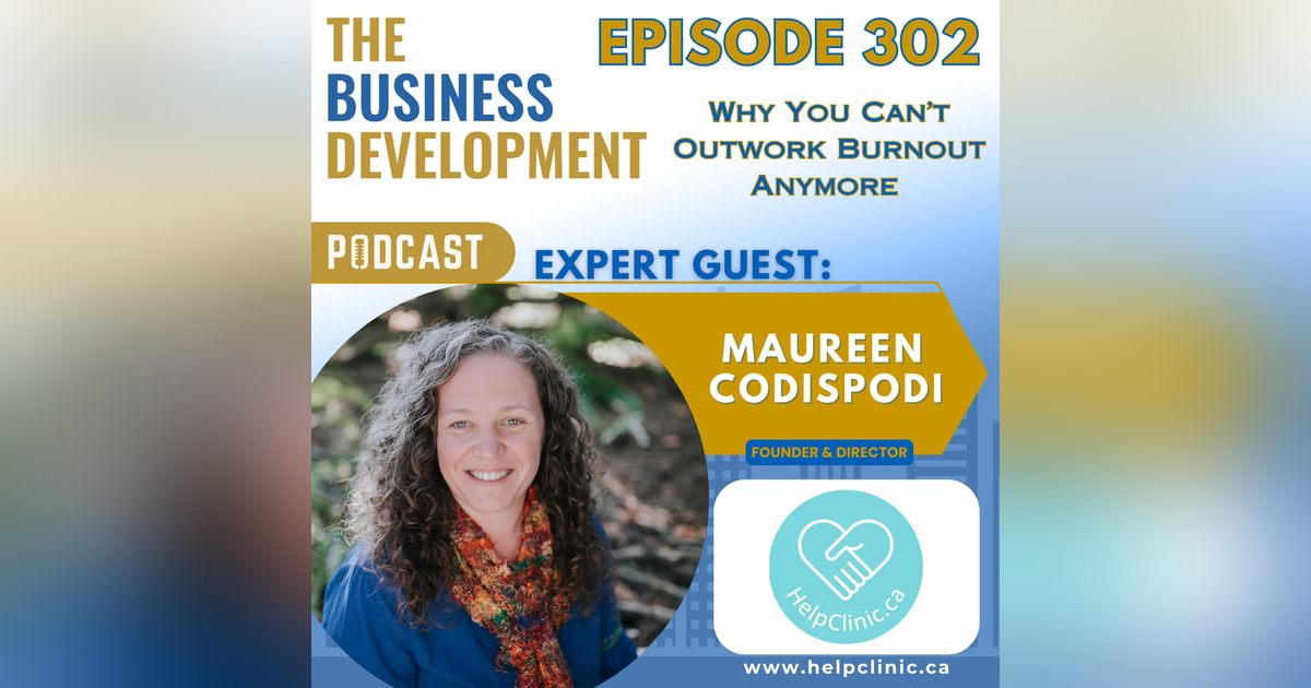 Why You Can’t Outwork Burnout Anymore with Maureen Codispodi Why You Can’t Outwork Burnout Anymore with Maureen Codispodi