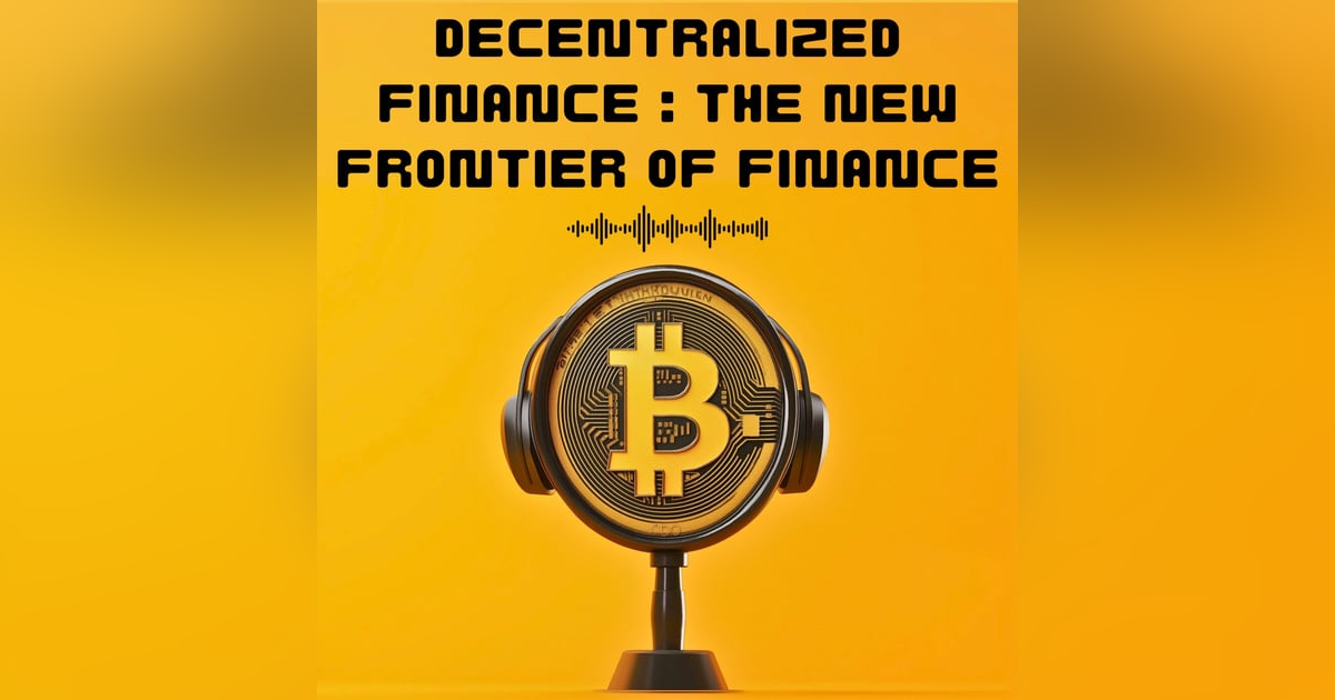 #7. DECENTRALIZED FINANCE THE NEW FRONTIER OF FINANCE DeFi #7. DECENTRALIZED FINANCE THE NEW FRONTIER OF FINANCE DeFi