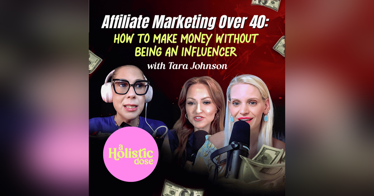 Affiliate Marketing Over 40: How to Make Money Without Being An Influencer with Tara Johnson | EP 14 Affiliate Marketing Over 40: How to Make Money Without Being An Influencer with Tara Johnson | EP 14