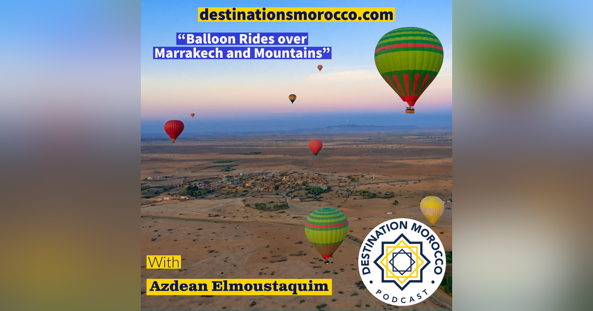 Balloon Rides over Marrakech and Mountains Balloon Rides over Marrakech and Mountains