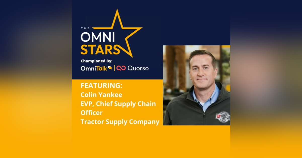 2022 OmniStars Spotlight | Colin Yankee Chief Supply Chain Officer Tractor Supply Company 2022 OmniStars Spotlight | Colin Yankee Chief Supply Chain Officer Tractor Supply Company
