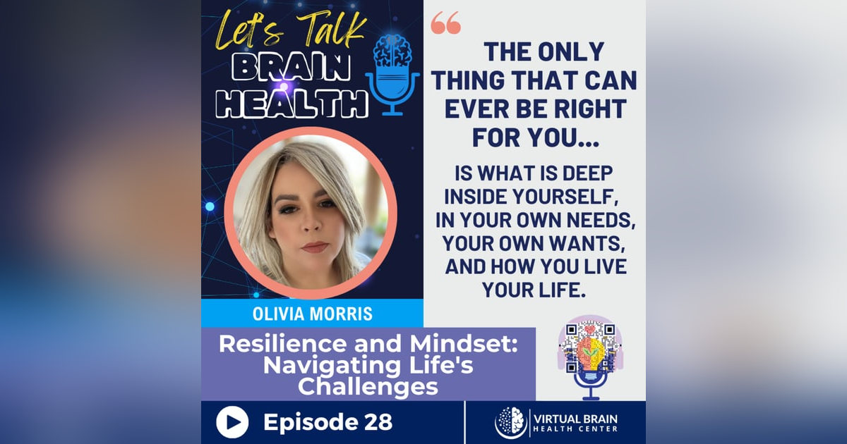Resilience and Mindset: Navigating Life's Challenges with Olivia (Liv) Morris Resilience and Mindset: Navigating Life's Challenges with Olivia (Liv) Morris