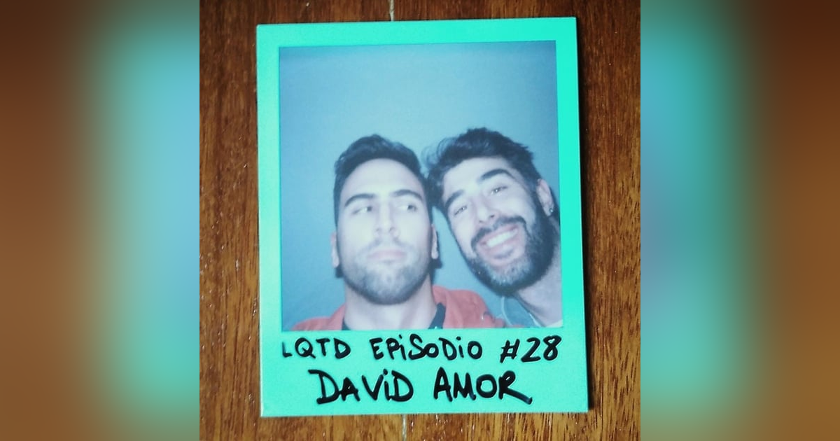 #28: David Amor - La popularidad y sus peajes #28: David Amor - La popularidad y sus peajes