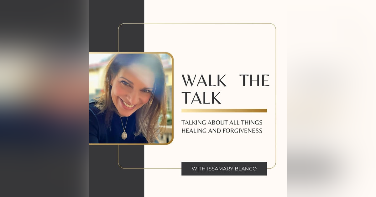 Walk the Talk with IssaMary Blanco Walk the Talk with IssaMary Blanco