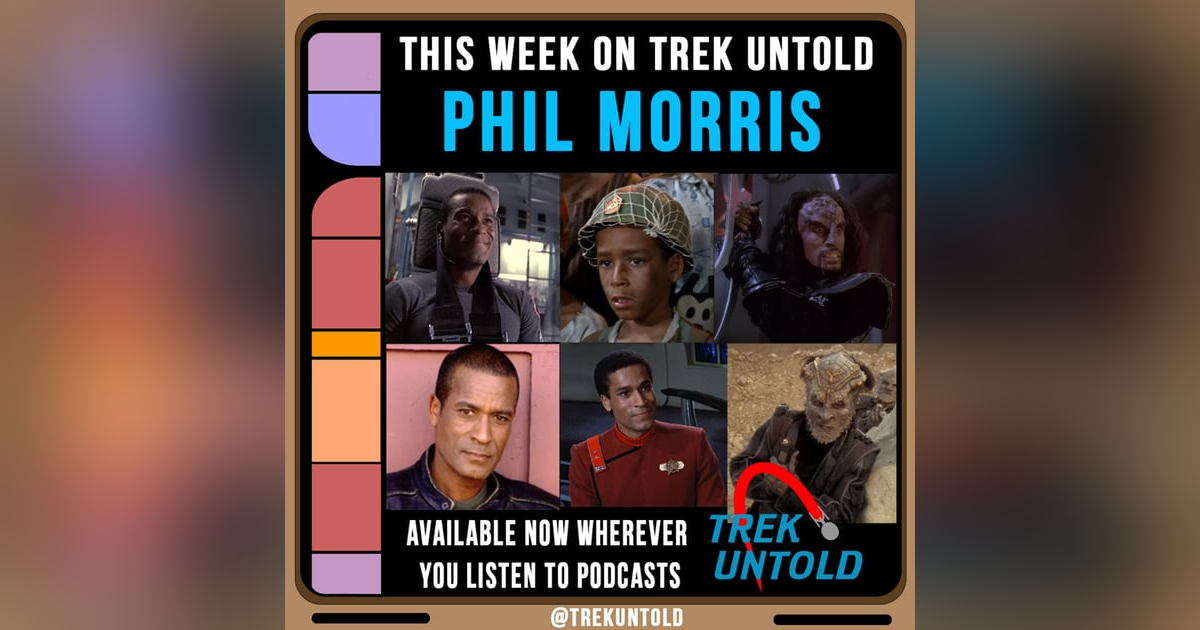26: Phil Morris talks Star Trek TOS, DS9, VOY & More 26: Phil Morris talks Star Trek TOS, DS9, VOY & More