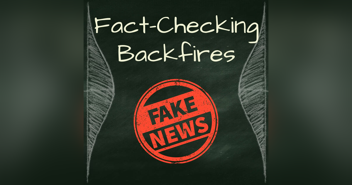 The Backfire Effect: Can fact-checking make false beliefs stronger? The Backfire Effect: Can fact-checking make false beliefs stronger?