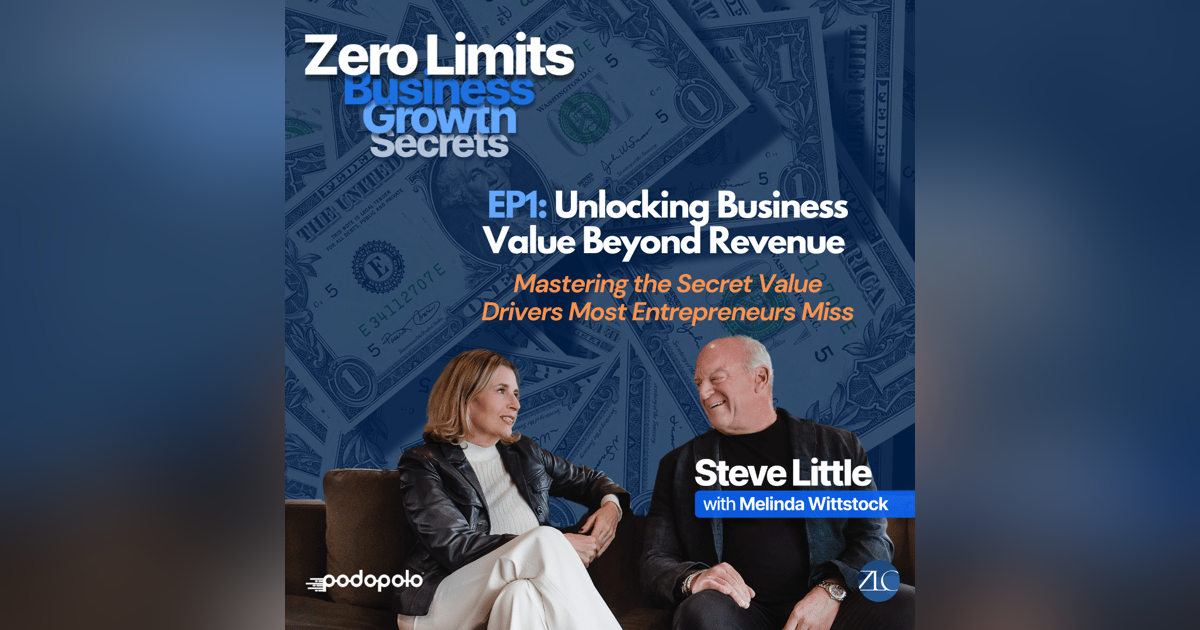 EP1 Unlocking Business Value Beyond Revenue: Mastering the Secret Value Drivers Most Entrepreneurs Miss EP1 Unlocking Business Value Beyond Revenue: Mastering the Secret Value Drivers Most Entrepreneurs Miss